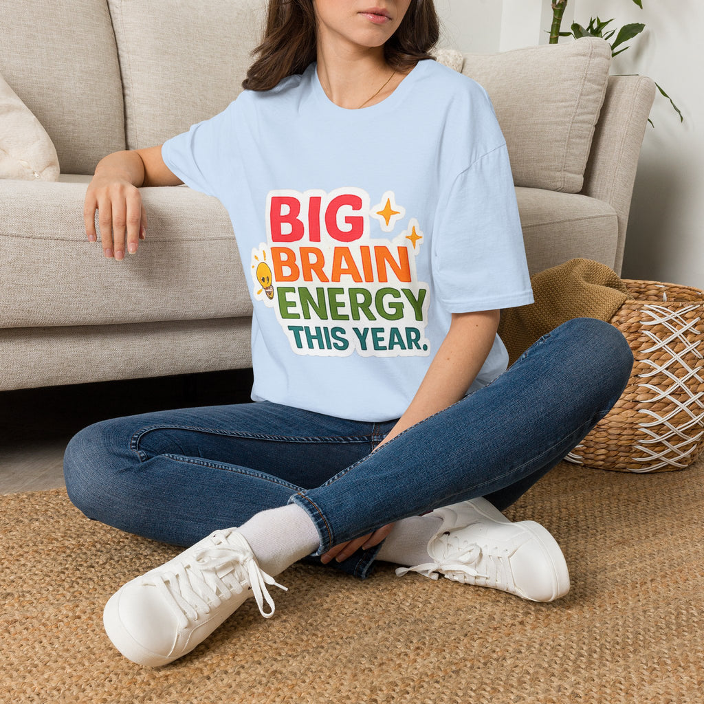 Big Brain Energy T-Shirt — Funny Motivational Graphic Tee