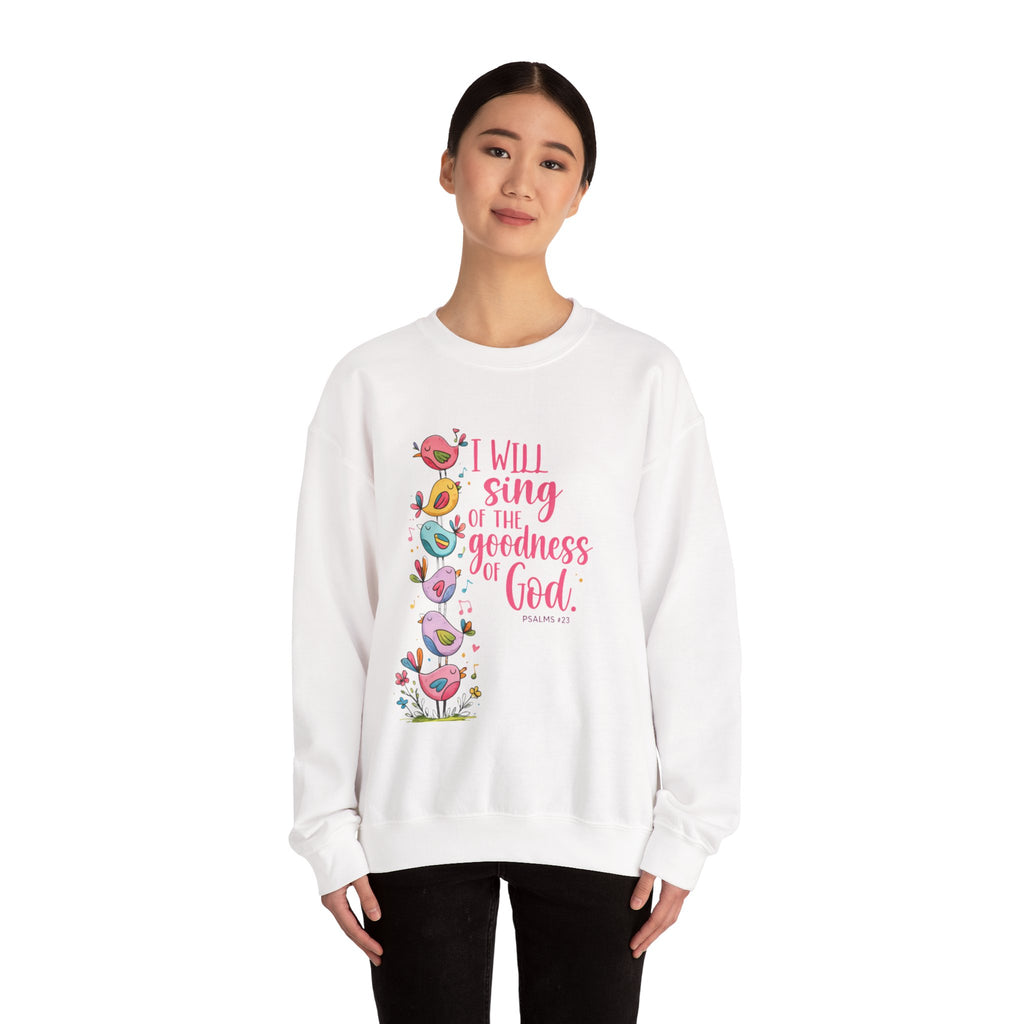 Crewneck Sweatshirt — “I Will Sing of the Goodness of God” Floral Scripture Design