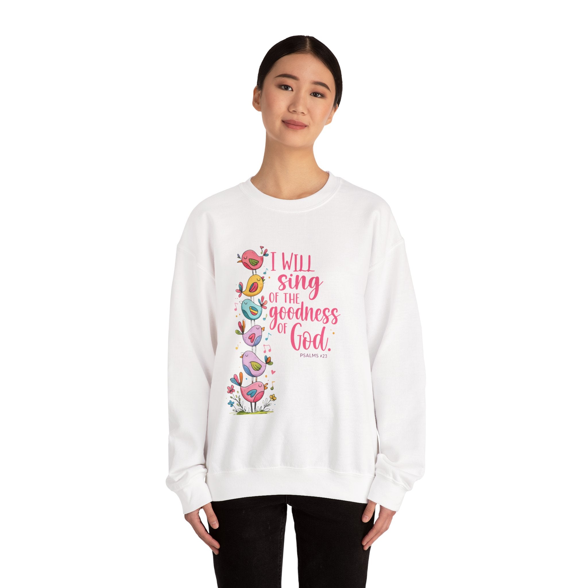 Crewneck Sweatshirt — “I Will Sing of the Goodness of God” Floral Scripture Design