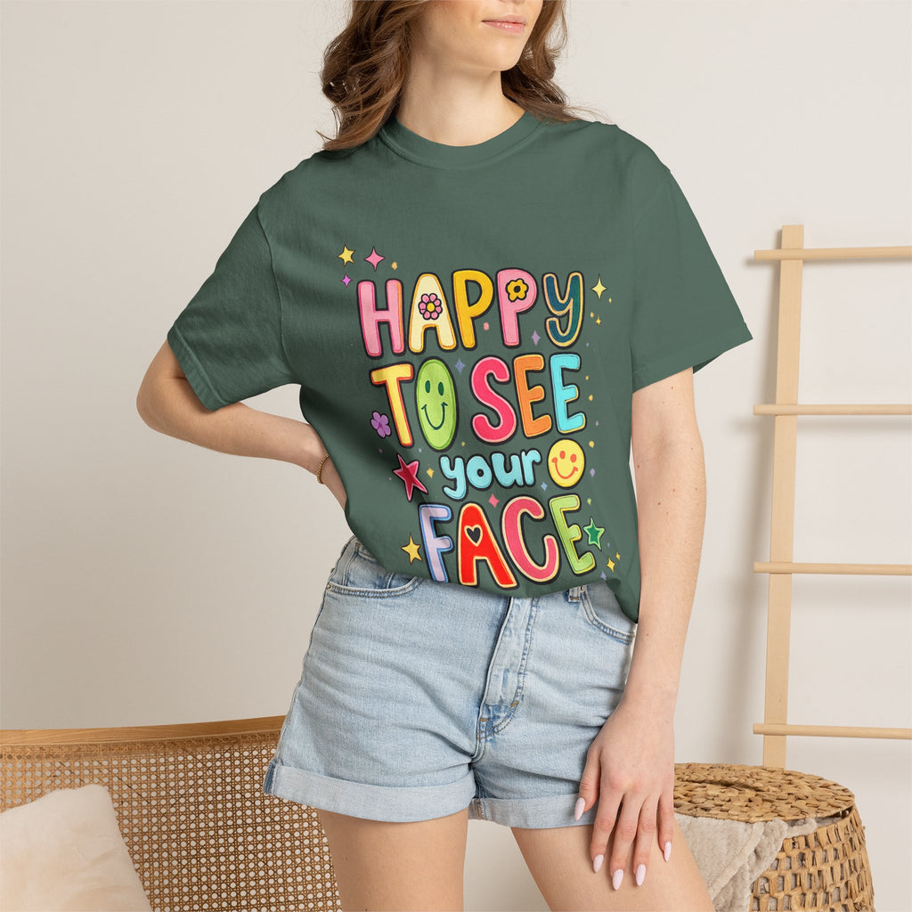 Happy To See Your Face Tee — Cute Colorful Graphic T-Shirt for Friends & Gifts