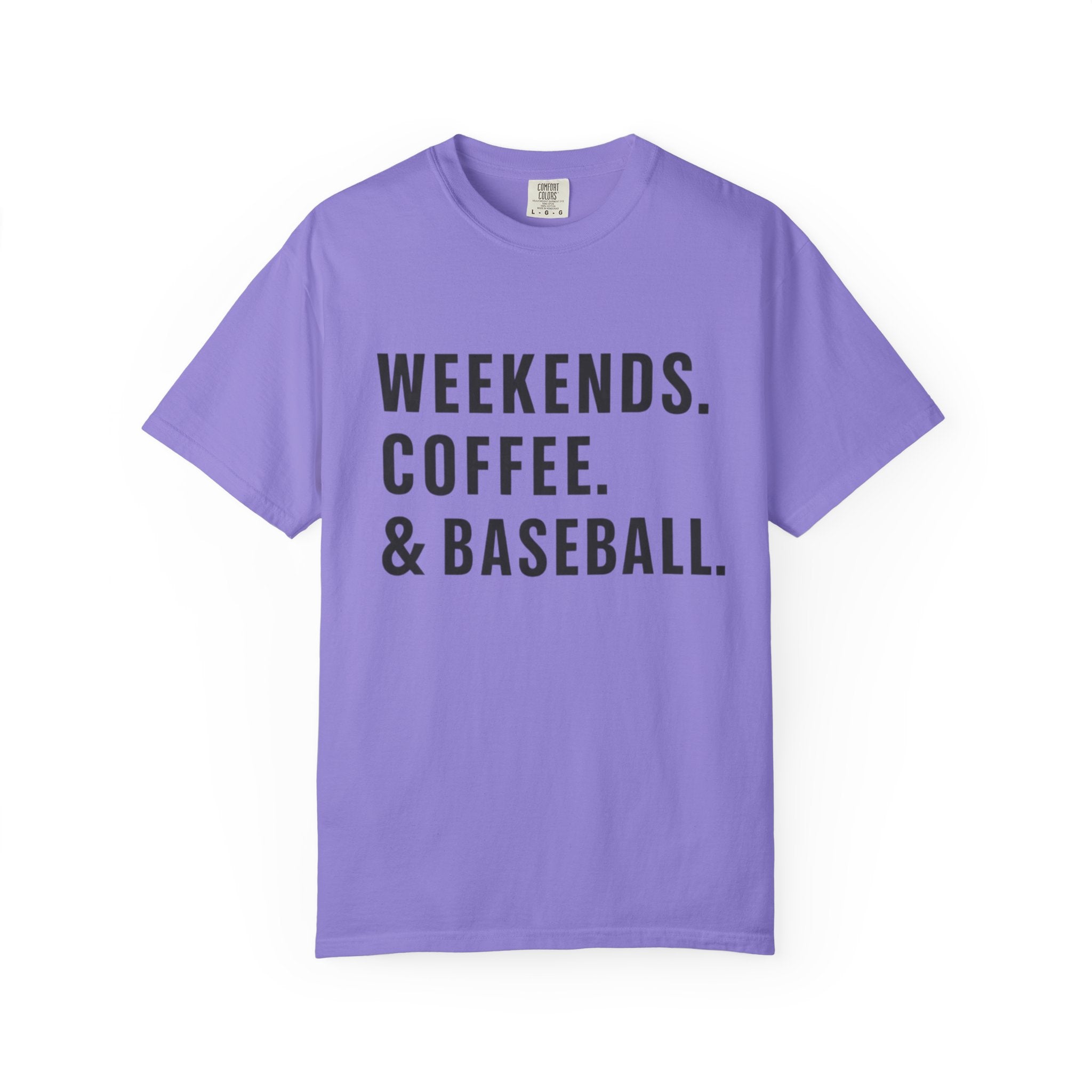 Weekends. Coffee. & Baseball. T-Shirt — Casual Baseball Fan Tee