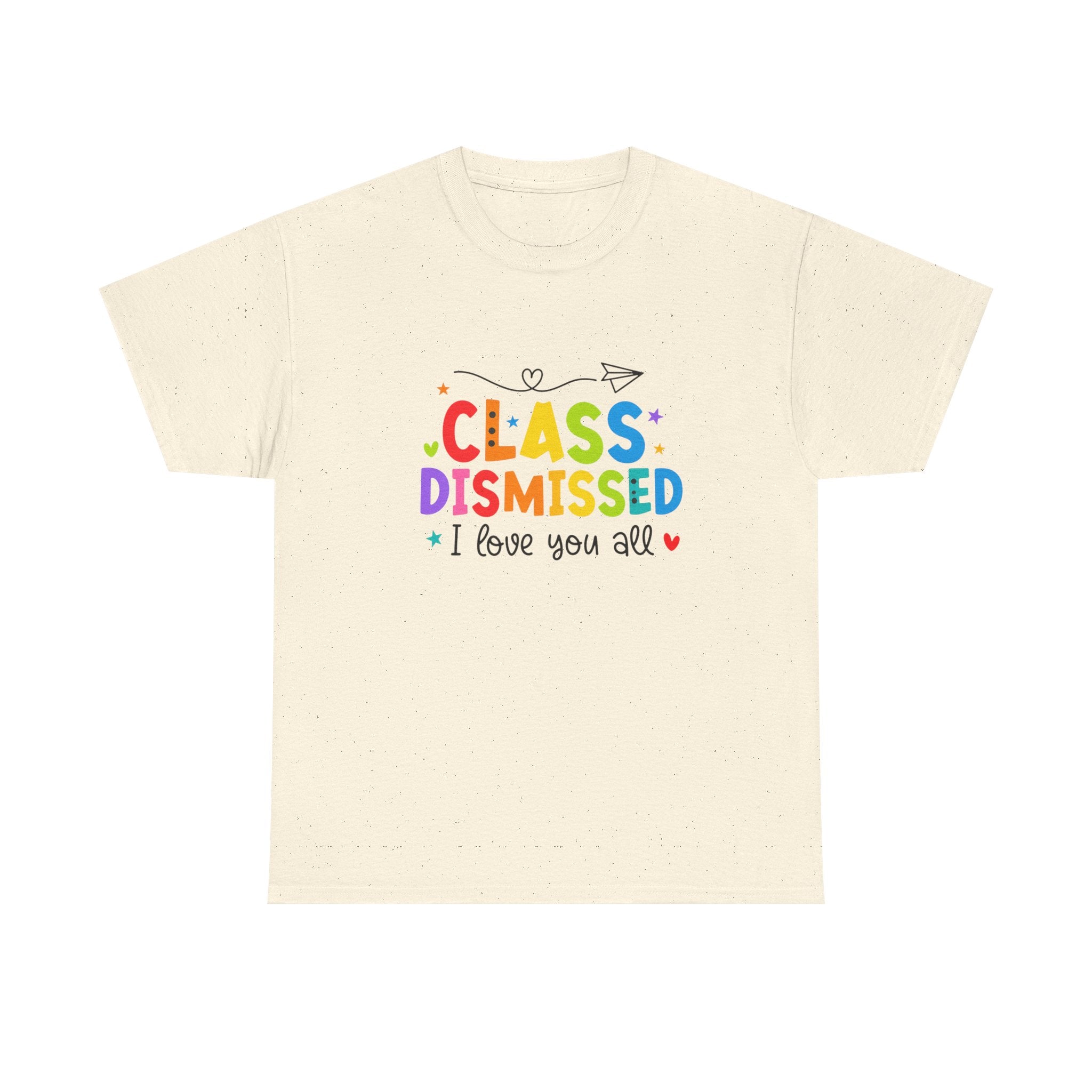 Class Dismissed T-Shirt – Colorful Teacher Goodbye Tee ("I love you all")