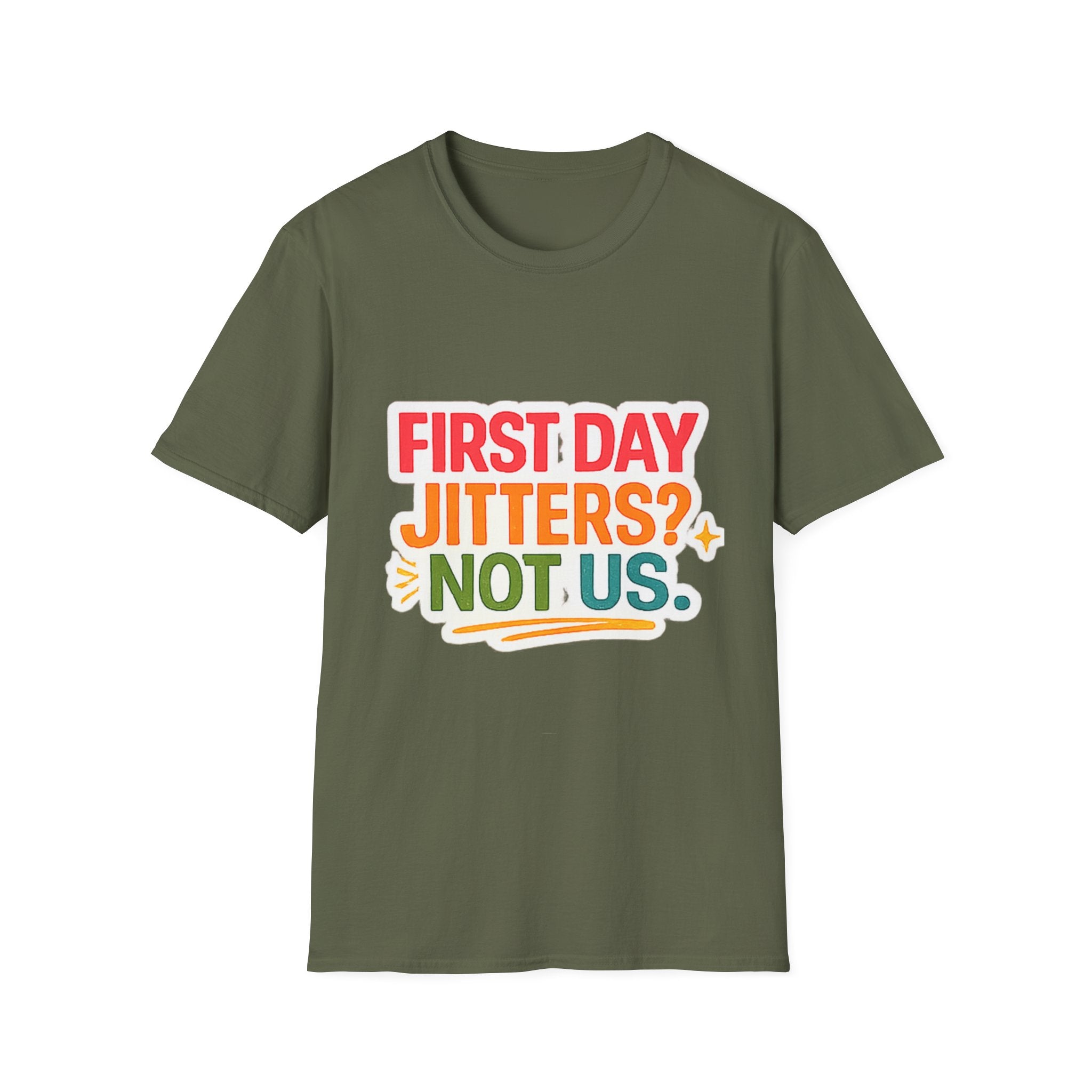 T-Shirt — "First Day Jitters? Not Us." Back-to-School Funny Graphic Tee