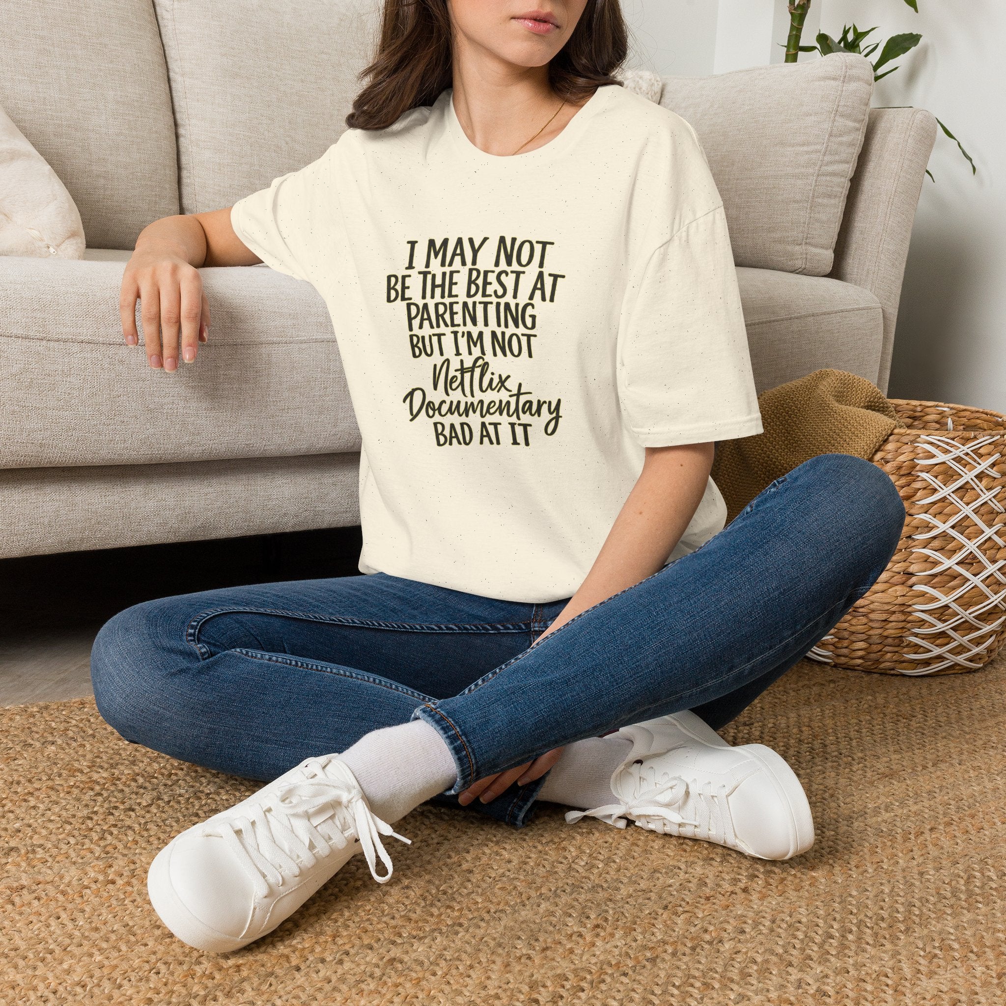 Parenting T‑Shirt — “I May Not Be the Best at Parenting but I’m Not Netflix Documentary Bad at It”