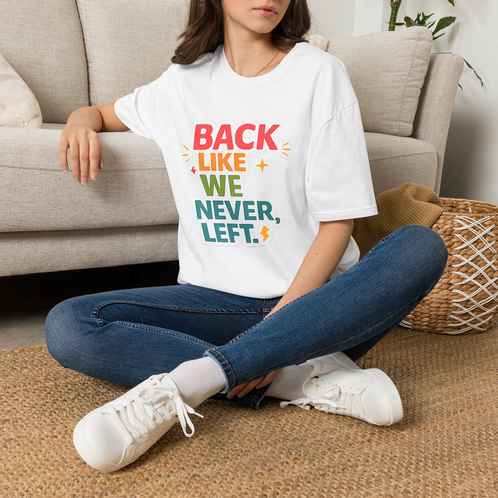 Back Like We Never Left T-Shirt — Retro Bold Reunion Tee