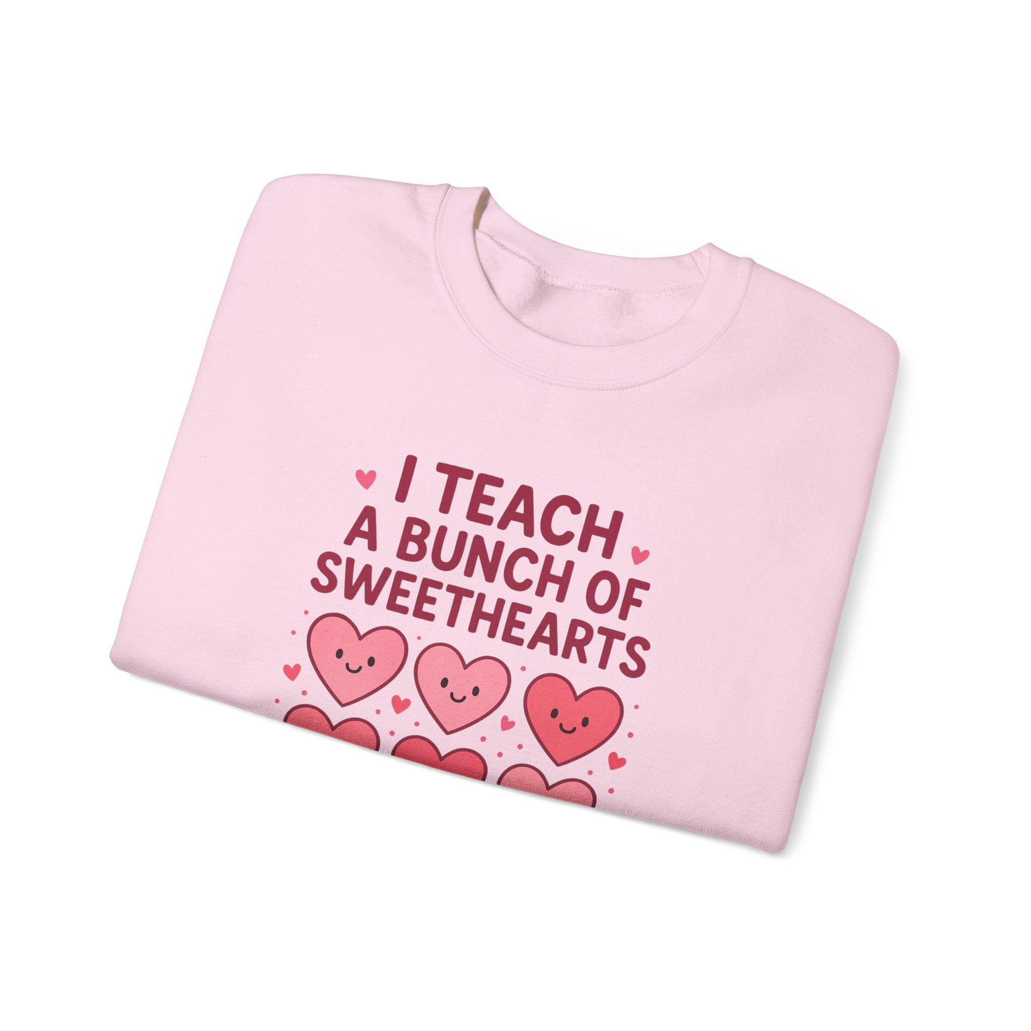 Sweatshirt — I Teach a Bunch of Sweethearts | Valentine's Teacher Crewneck