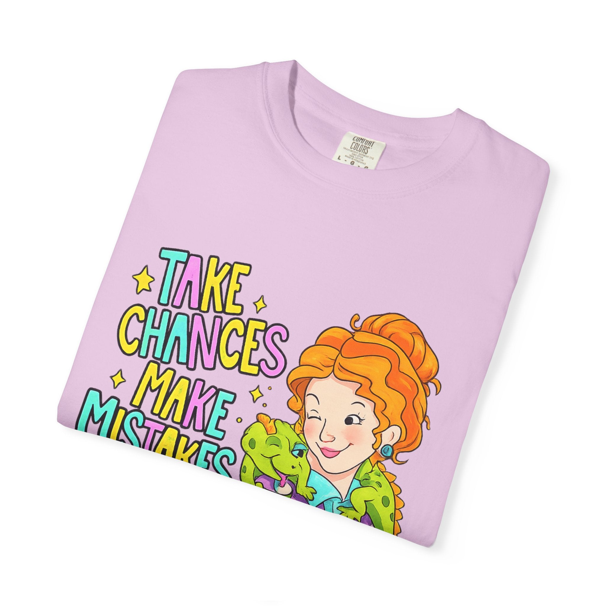Inspirational Graphic T-Shirt — "Take Chances, Make Mistakes, Get Messy"