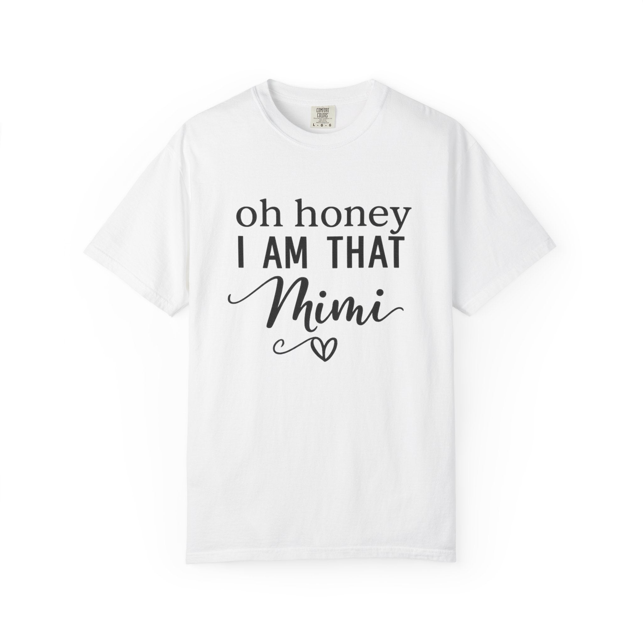That Mimi T-Shirt — "Oh Honey I Am That Mimi" Graphic Tee