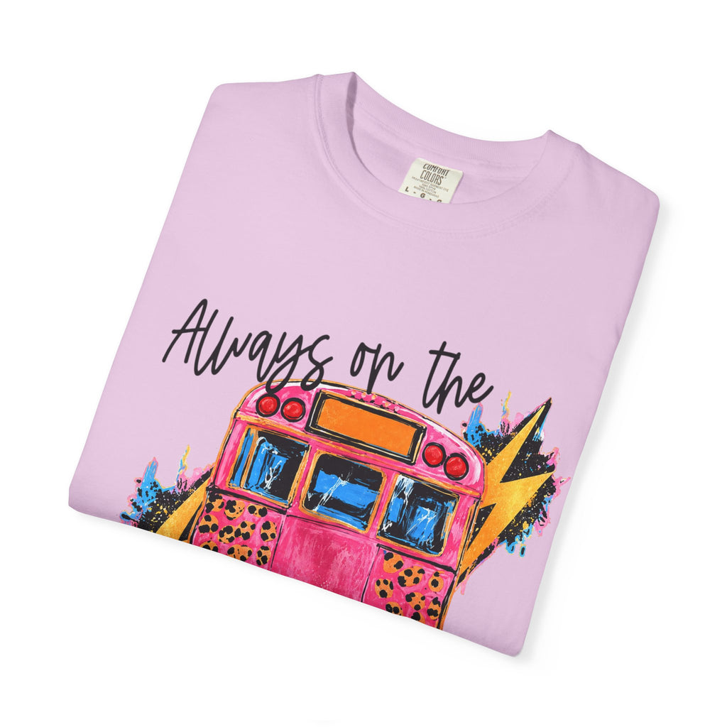 Always on the Struggle Bus T-Shirt