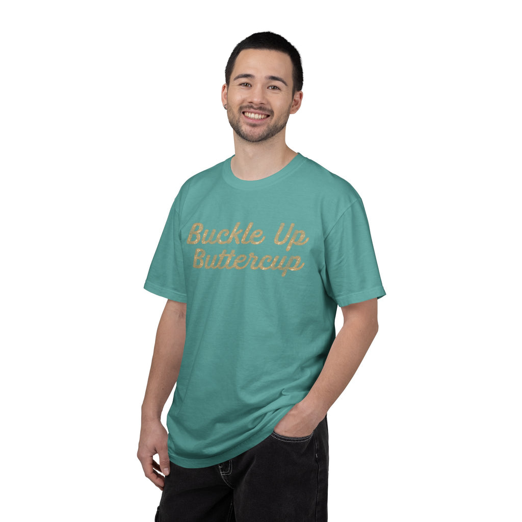 Buckle Up Buttercup T-Shirt