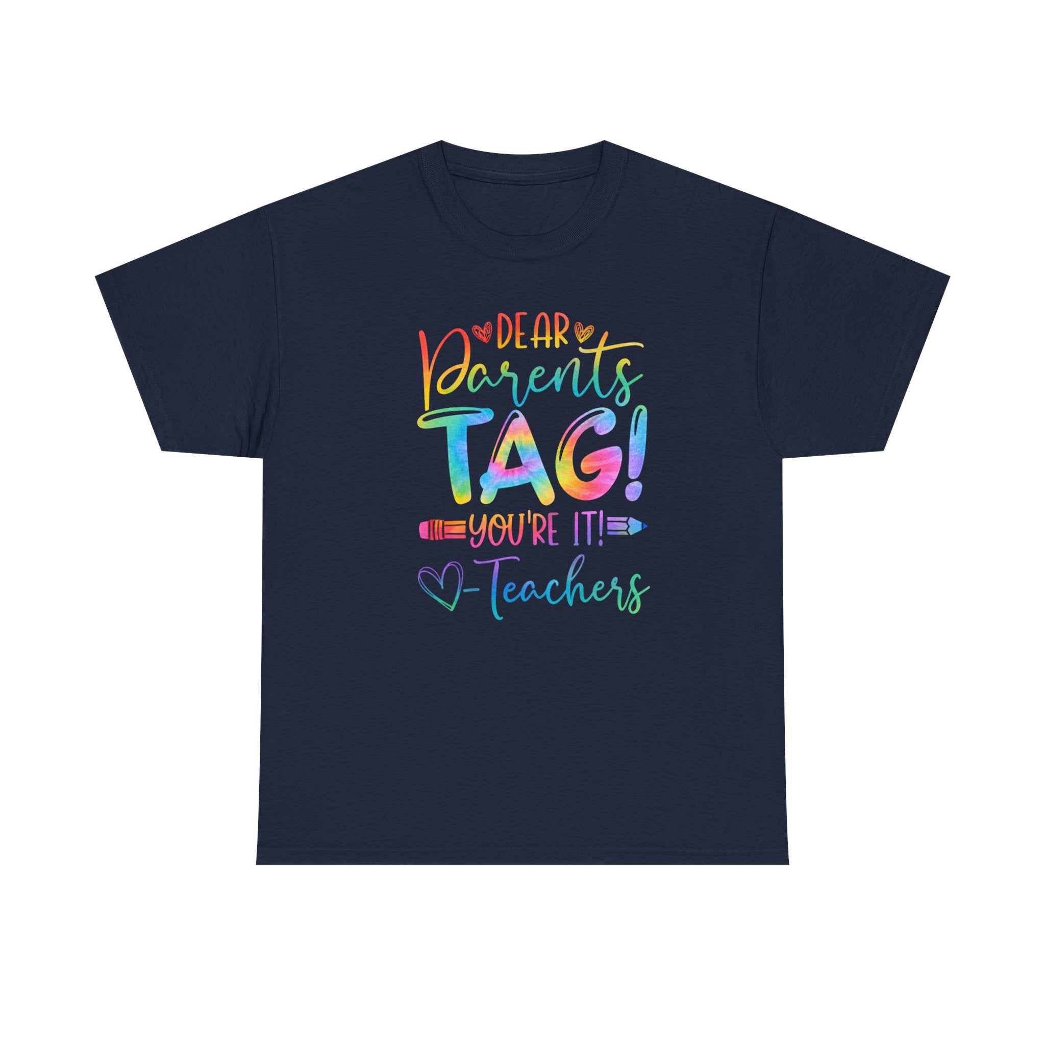 Teachers 'Dear Parents, TAG! You're It' Cotton T‑Shirt – Colorful Teacher Appreciation Tee