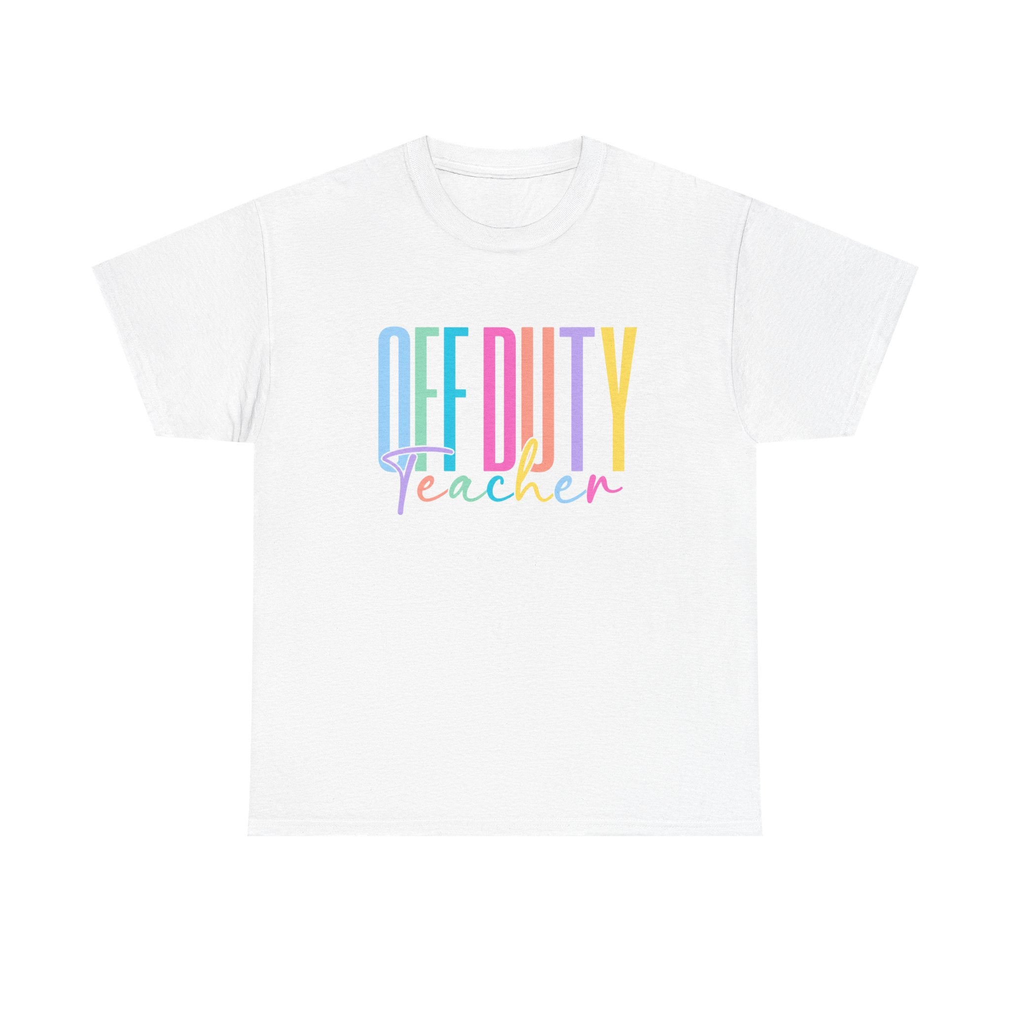 Off Duty Teacher T-Shirt — Pastel Rainbow "Off Duty" Graphic Tee for Teachers