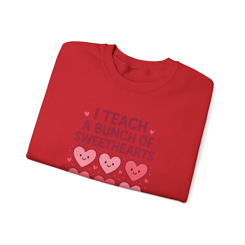 Sweatshirt — I Teach a Bunch of Sweethearts | Valentine's Teacher Crewneck