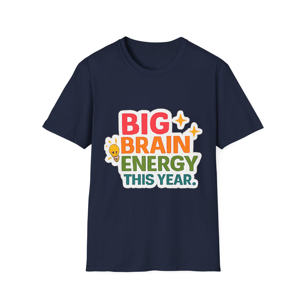 Big Brain Energy T-Shirt — Funny Motivational Graphic Tee