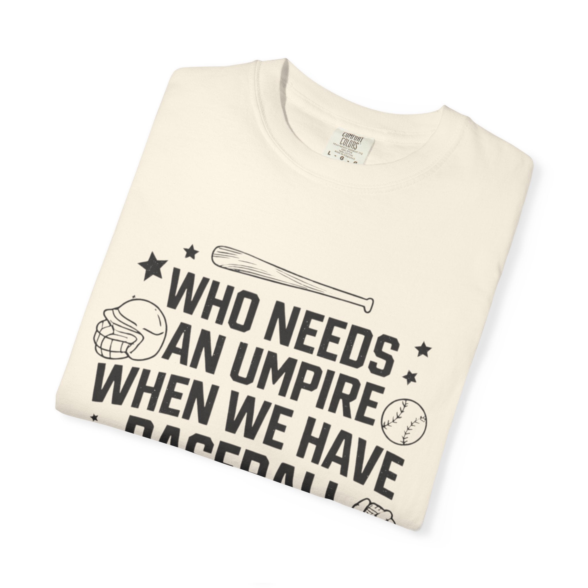 Baseball Moms T-Shirt — "Who Needs an Umpire When We Have Baseball Moms"