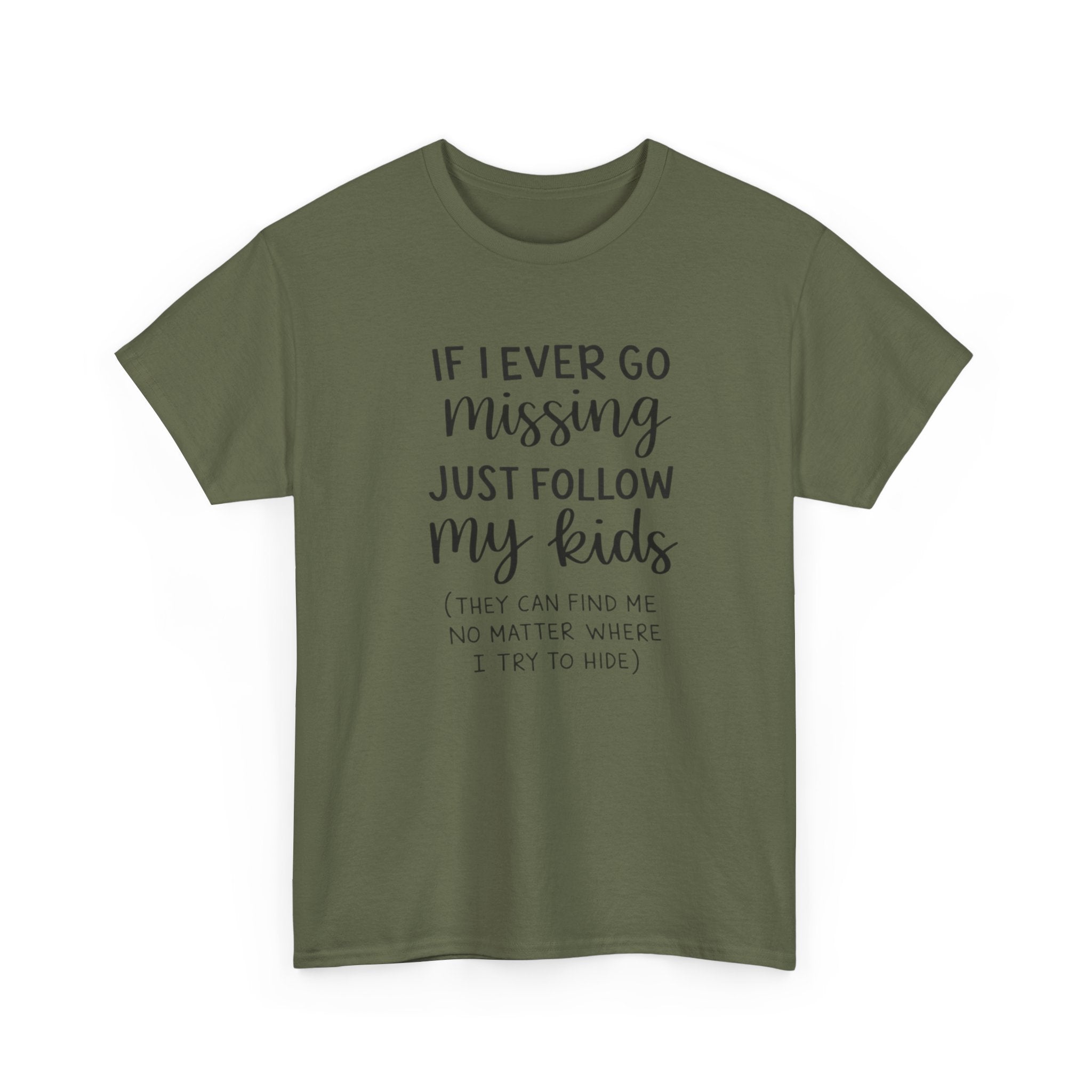 If I Ever Go Missing Follow My Kids T-Shirt — Funny Mom Dad Parenting Tee