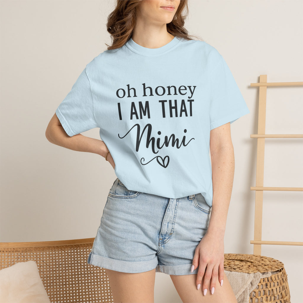 That Mimi T-Shirt — "Oh Honey I Am That Mimi" Graphic Tee