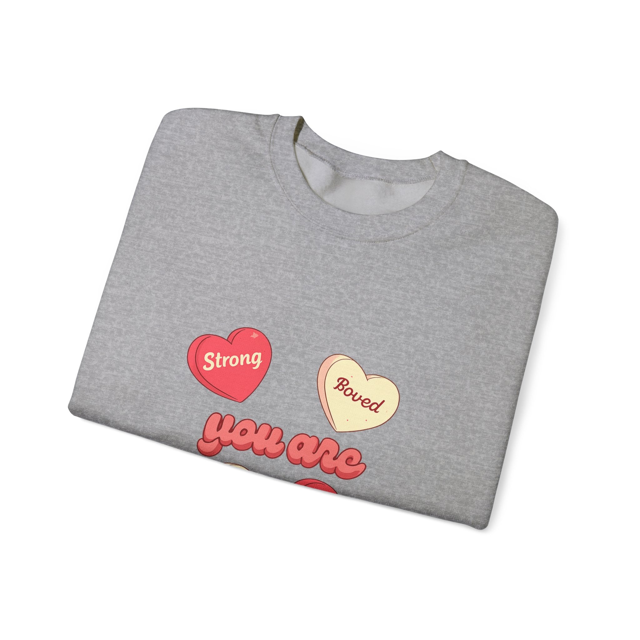 Crewneck Sweatshirt — “You Are” Positive Candy Hearts Design (You are Enough, Loved, Worthy, Strong)