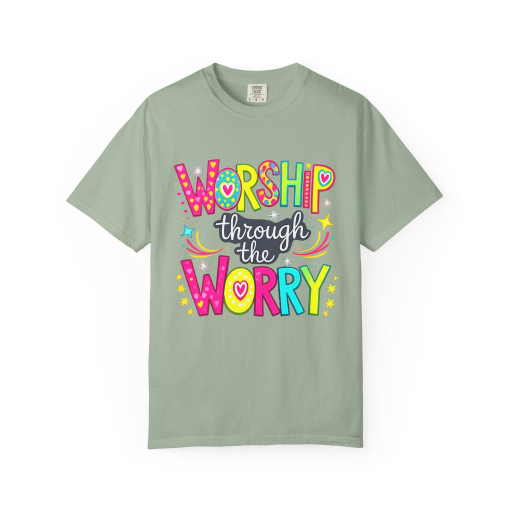 Worship Through the Worry T-Shirt — Colorful Christian Faith Tee