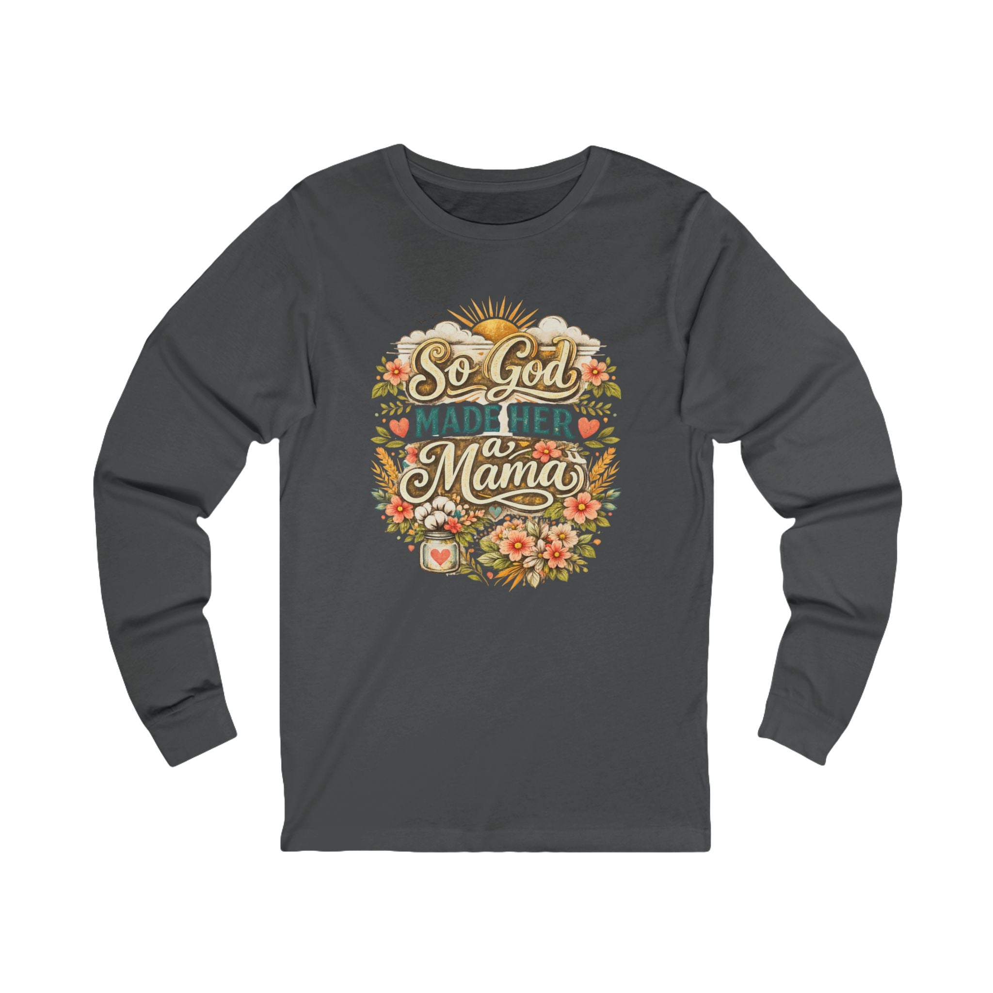 So God Made Her a Mama Long Sleeve Tee