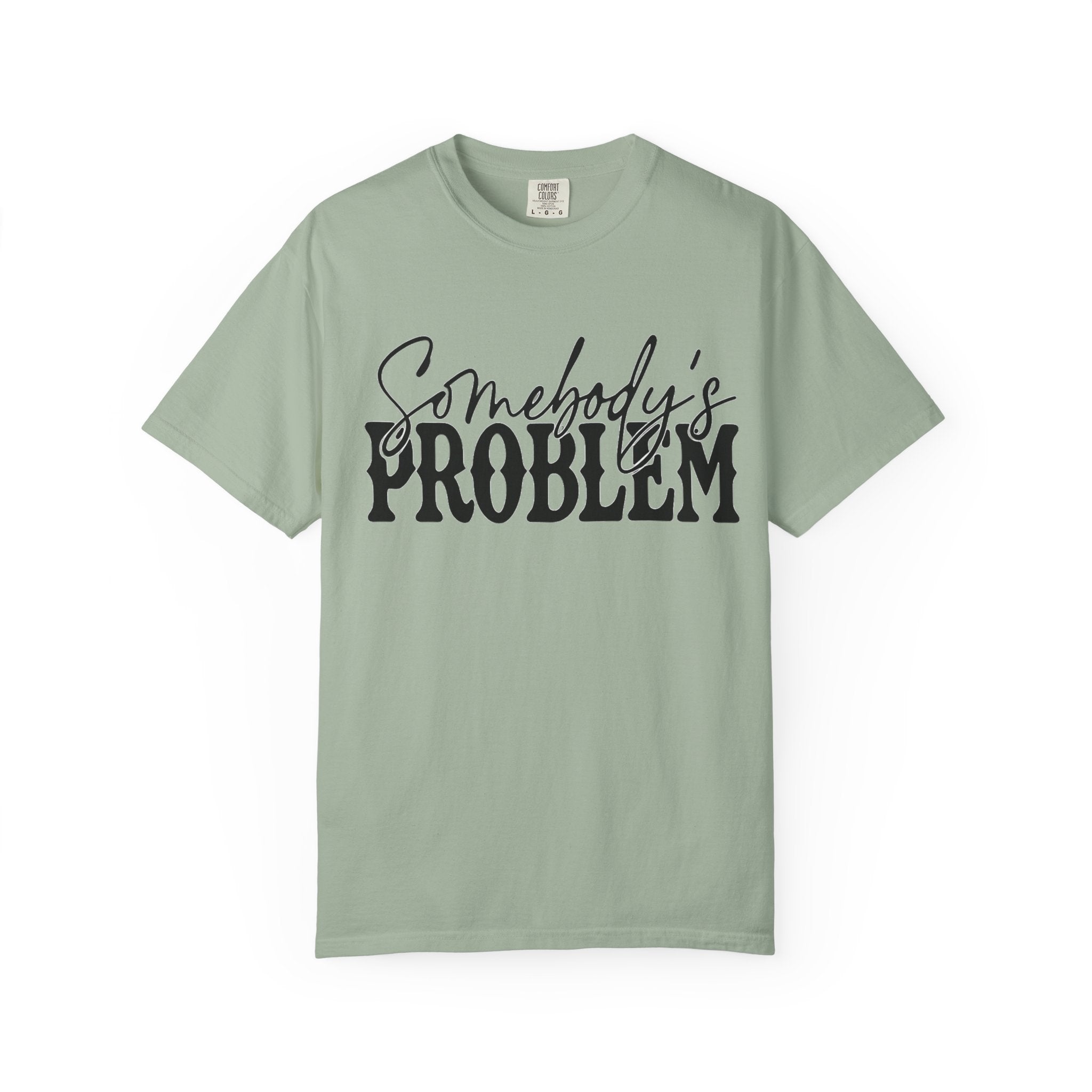 Somebody's Problem T-Shirt — Bold Script Graphic Tee