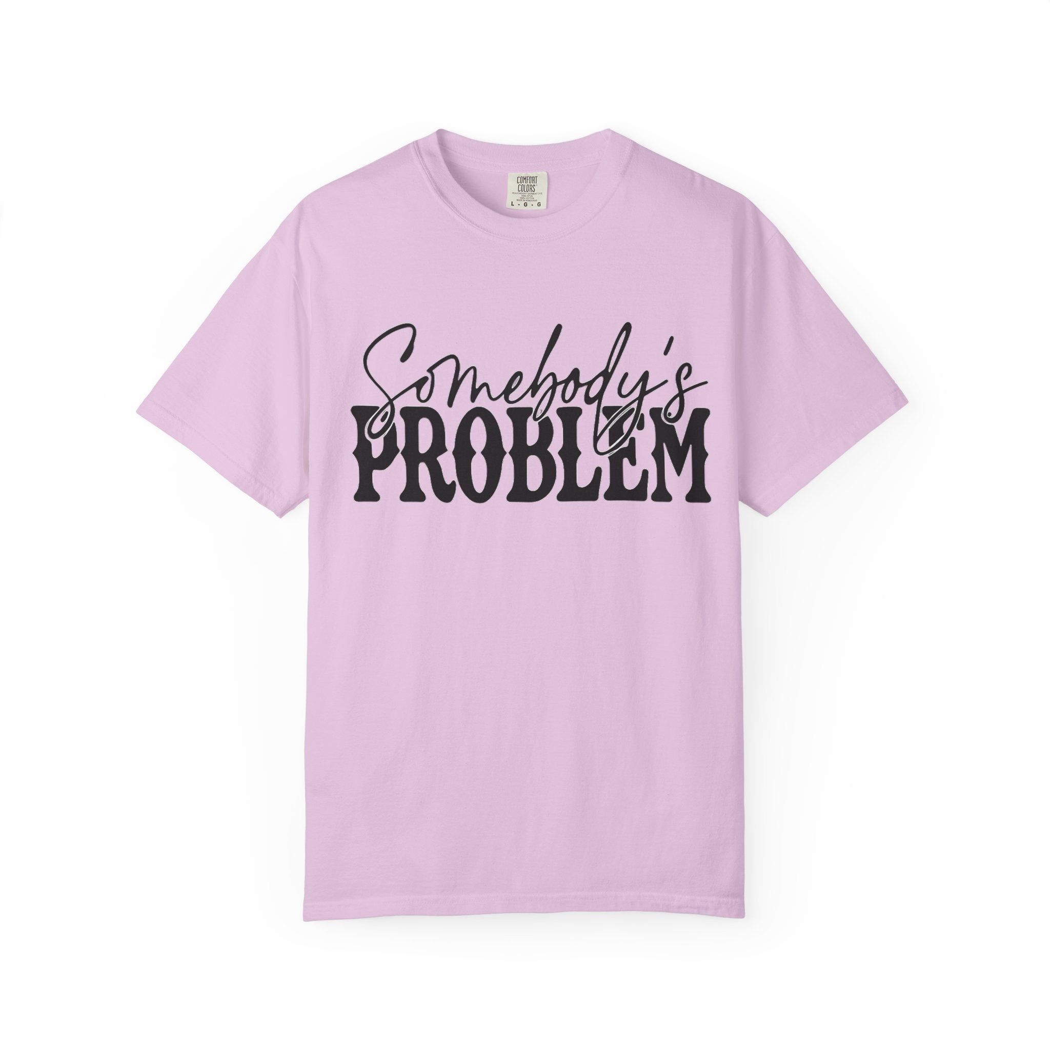 Somebody's Problem T-Shirt — Bold Script Graphic Tee