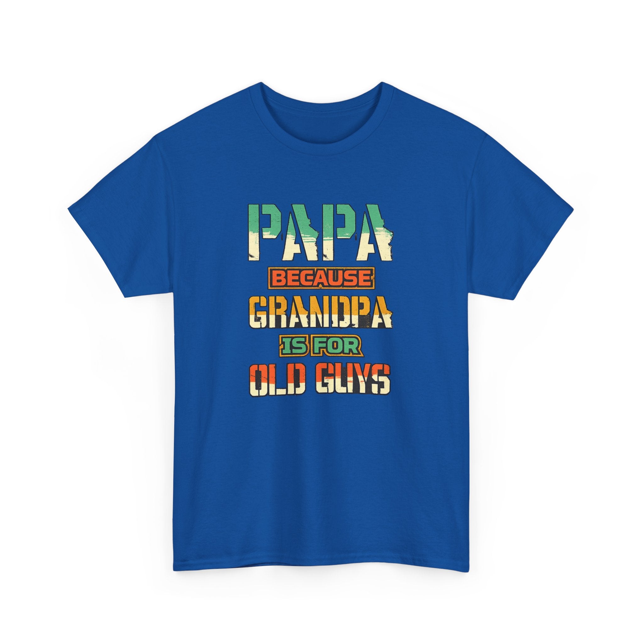 Papa Because Grandpa Is For Old Guys Tee — Funny Retro Fathers Day Gift