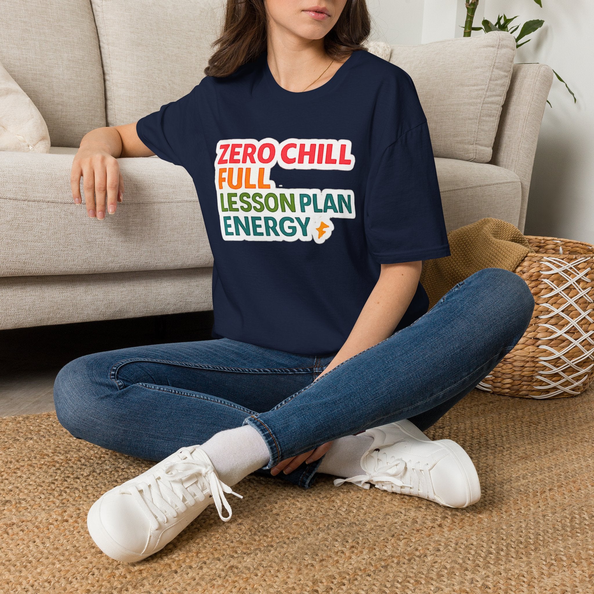 Teacher T-Shirt — "Zero Chill, Full Lesson Plan Energy" Colorful Graphic Tee