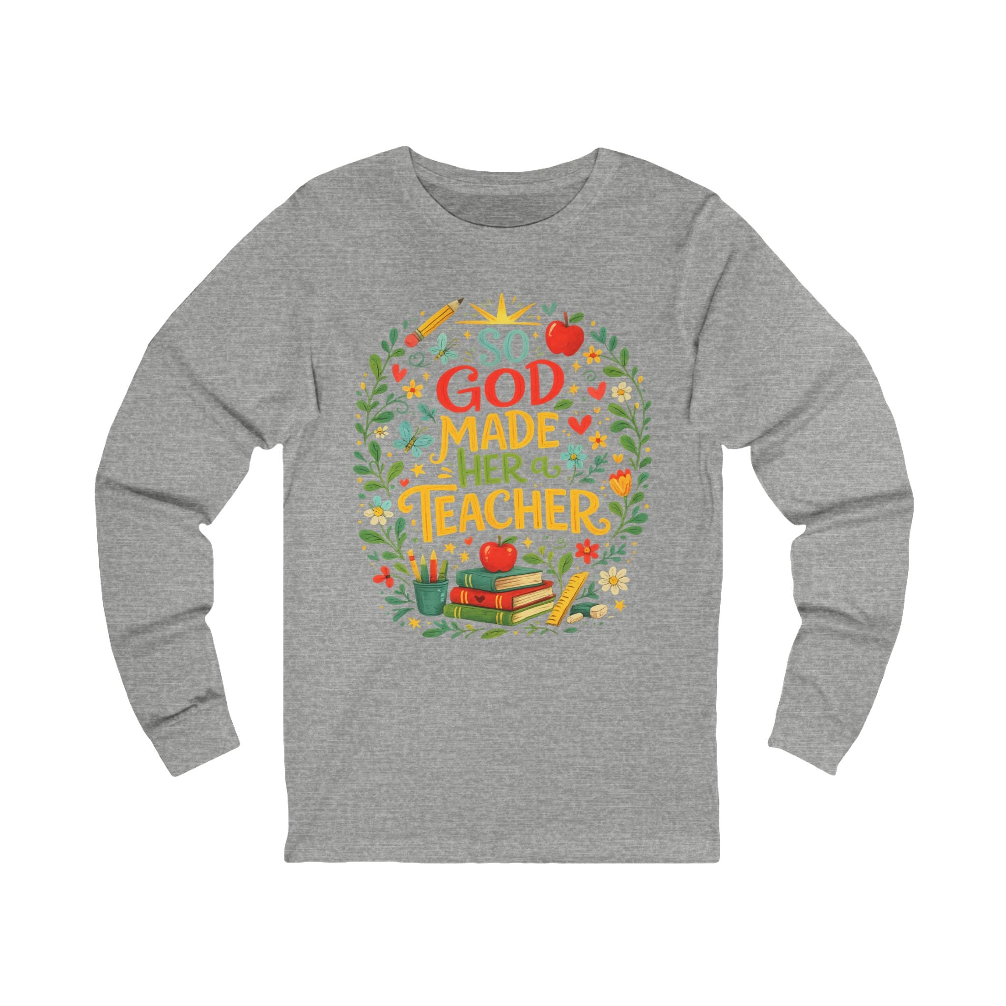 So God Made Her A Teacher Long Sleeve Tee