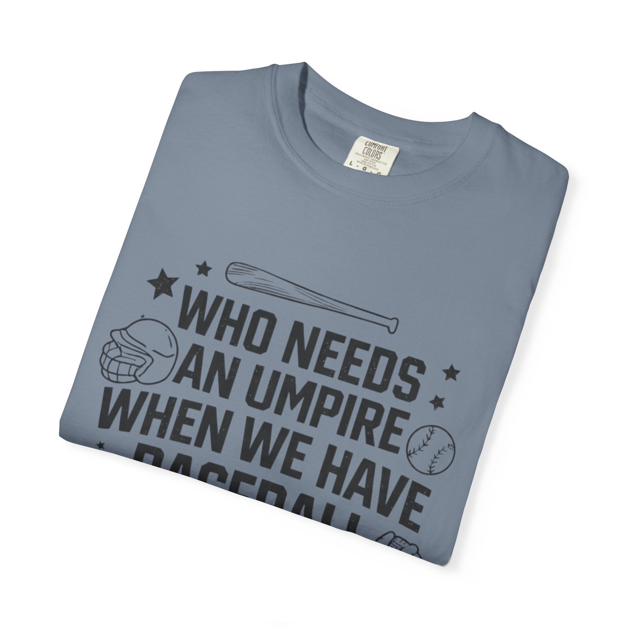 Baseball Moms T-Shirt — "Who Needs an Umpire When We Have Baseball Moms"