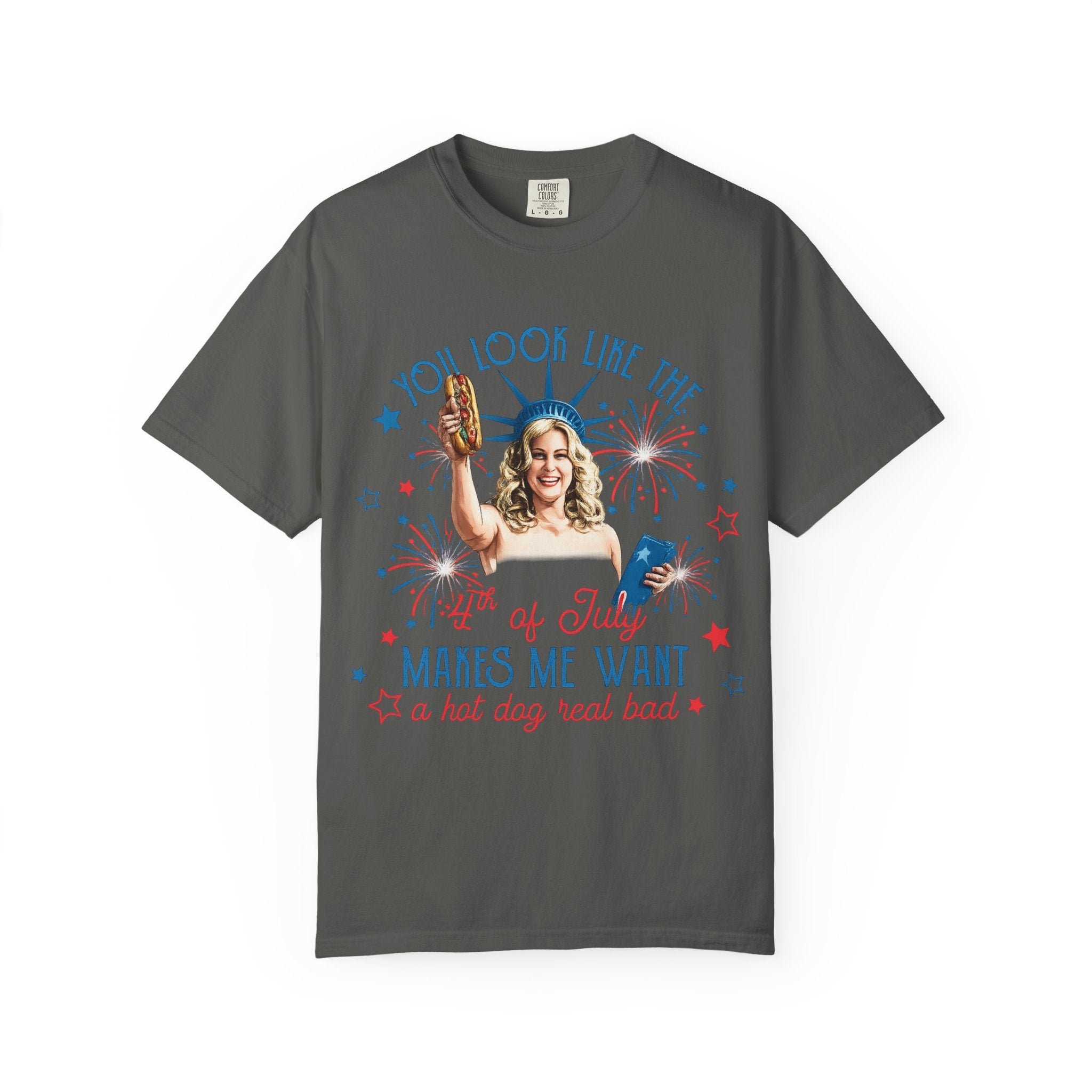 July Hot Dog Patriotic T-Shirt — "You Look Like the 4th of July Makes Me Want a Hot Dog Real Bad"