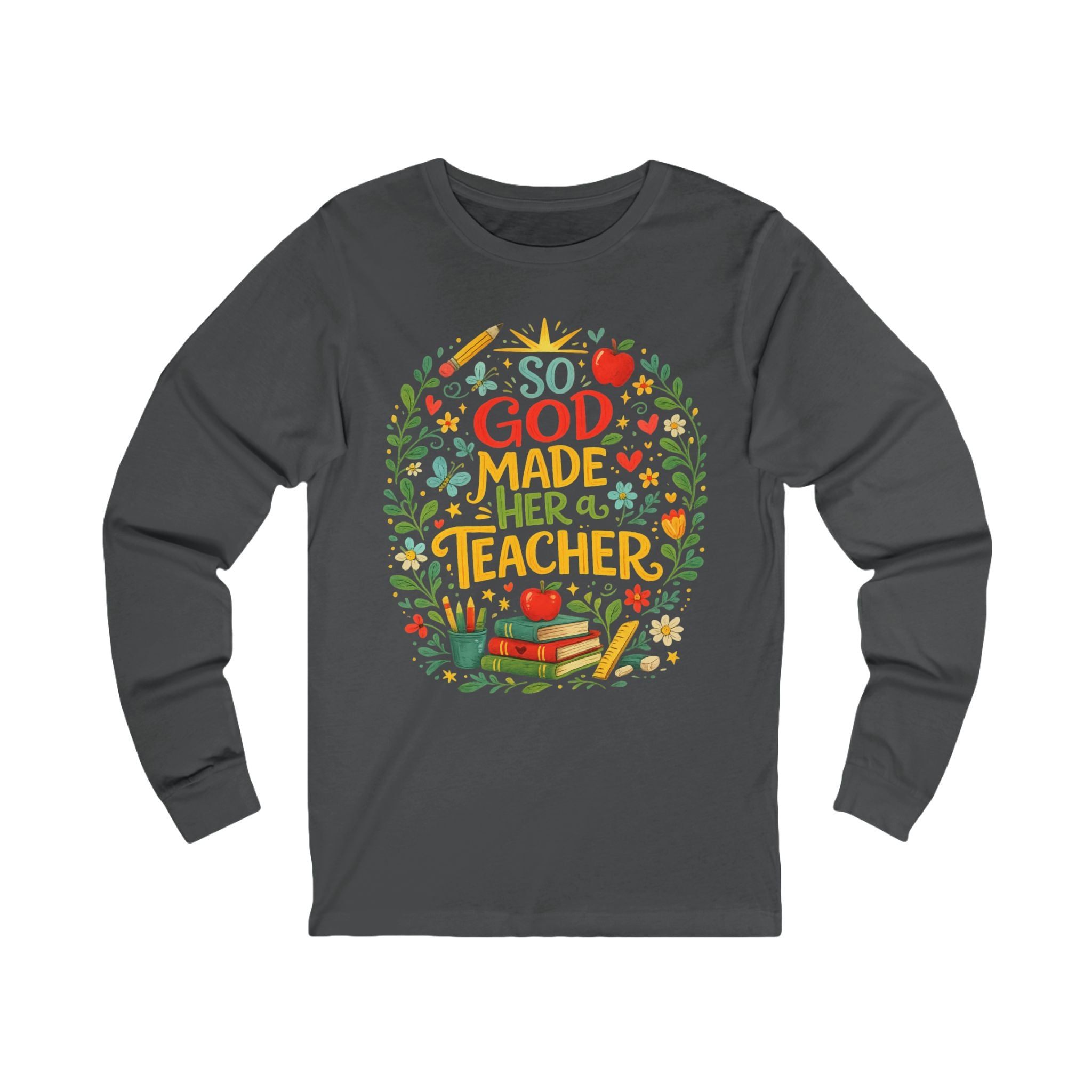 So God Made Her A Teacher Long Sleeve Tee