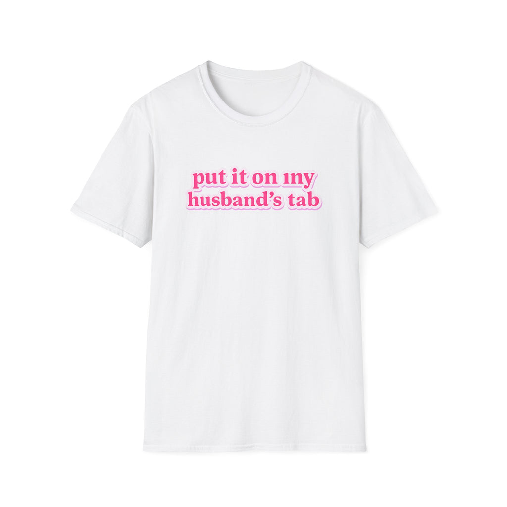 T-Shirt — “Put It On My Husband’s Tab” Funny Bachelorette & Mom Life Tee
