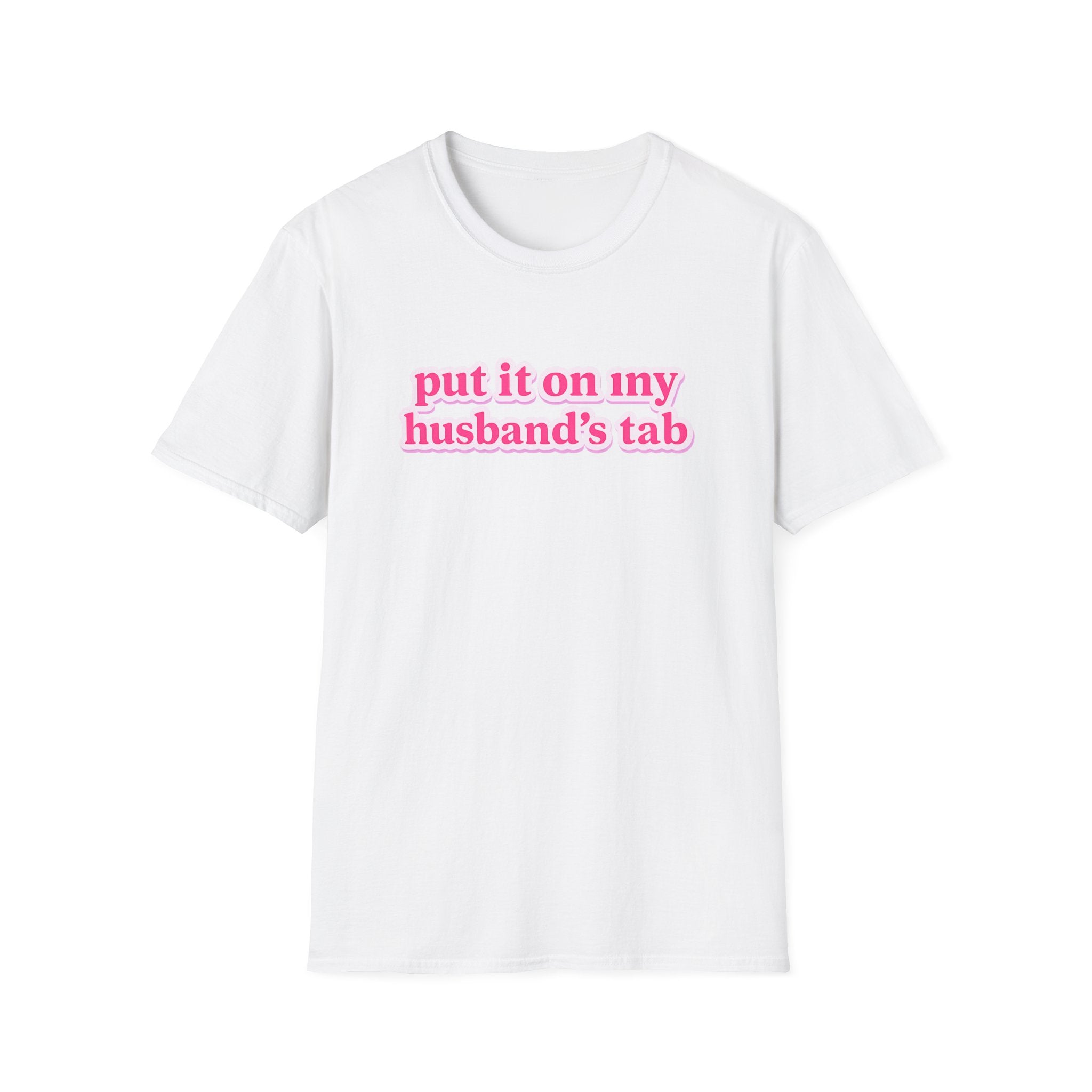 T-Shirt — “Put It On My Husband’s Tab” Funny Bachelorette & Mom Life Tee