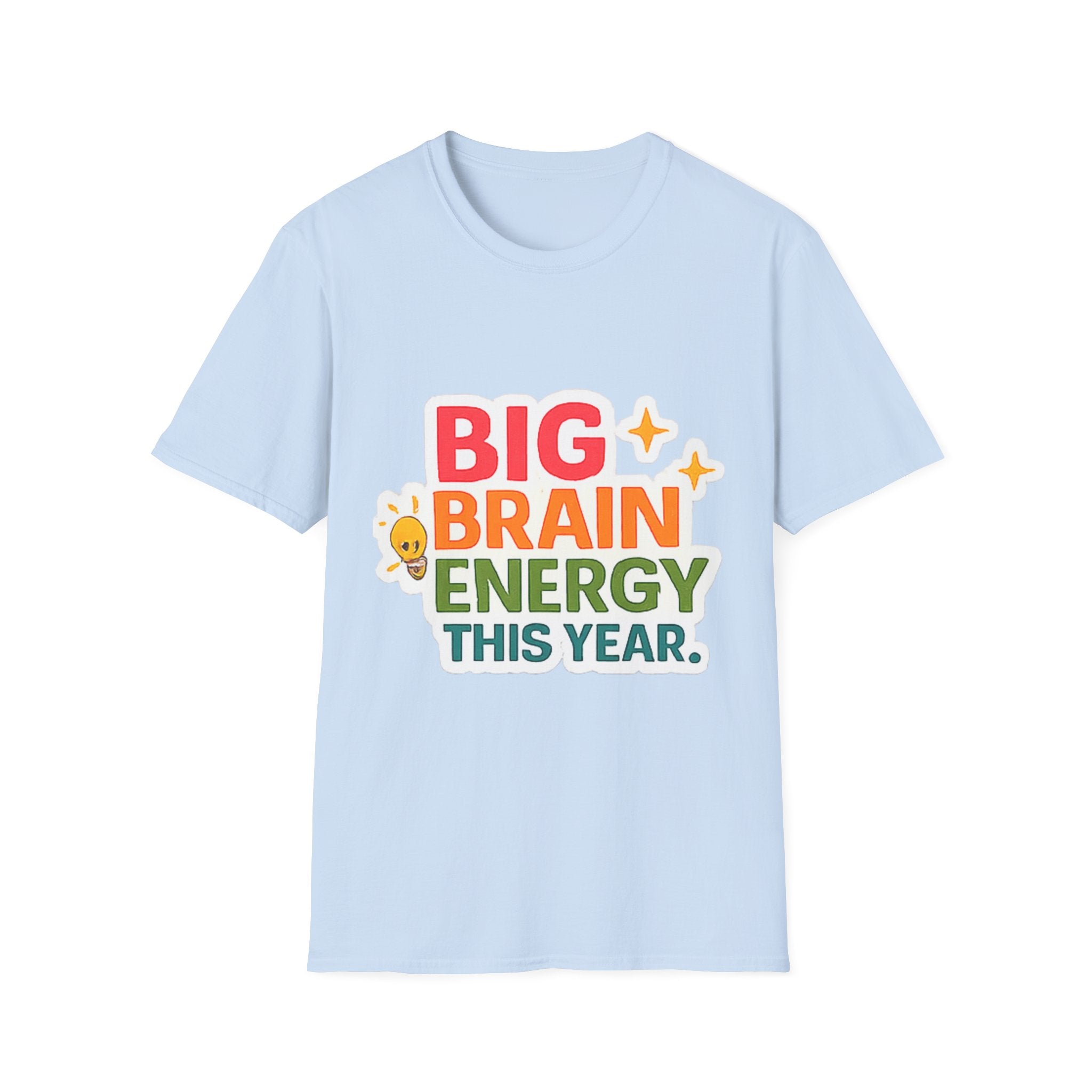 Big Brain Energy T-Shirt — Funny Motivational Graphic Tee