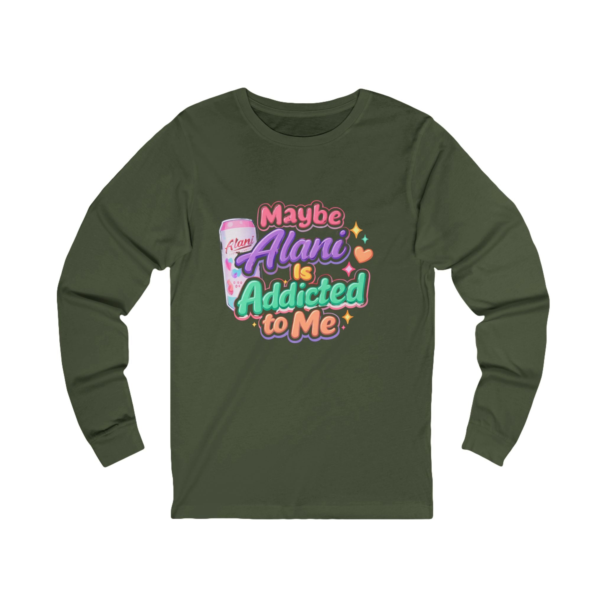 Maybe Alani Is Addicted to Me Long Sleeve Tee