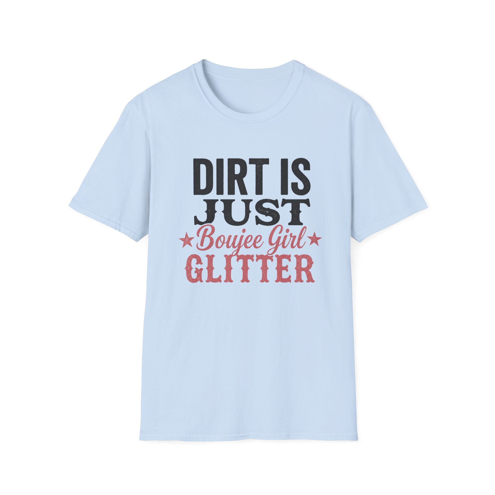 Dirt Is Just Boujee Girl Glitter T-Shirt