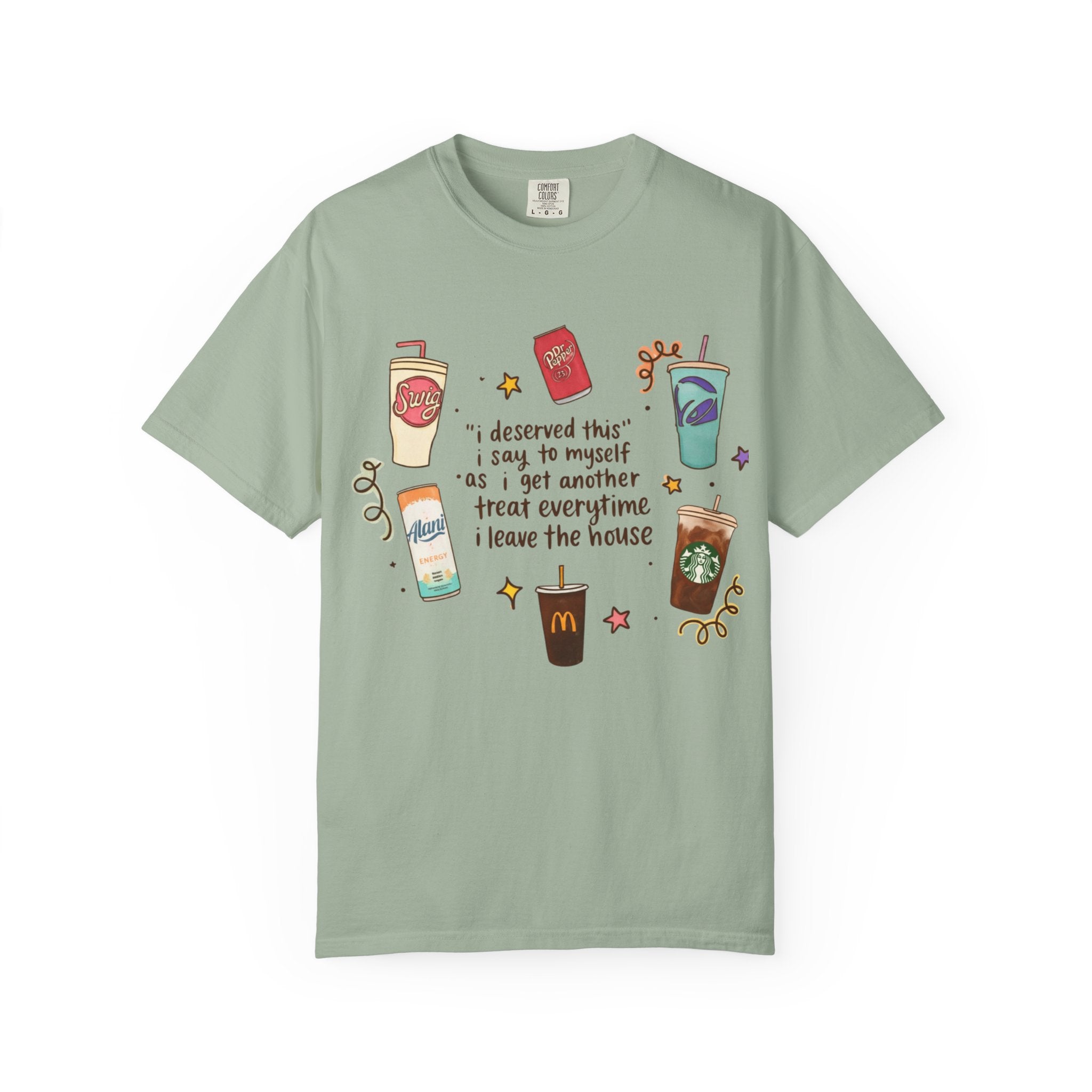 Coffee Treats Graphic T-Shirt — “I Deserved This” Cute Beverage Design
