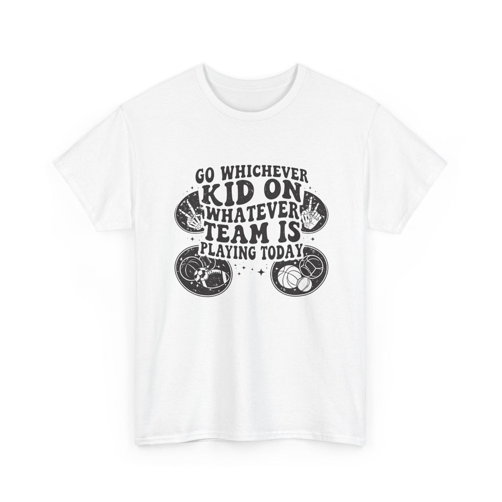 Youth Soccer/Multi-Sport Tee - “Go Whichever Kid on Whatever Team Is Playing Today” Shirt