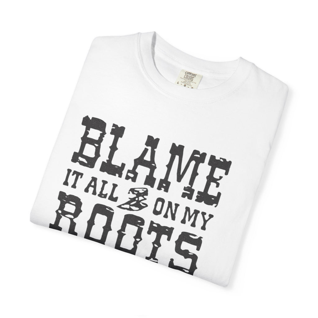 Blame It All On My Roots Country Graphic T-Shirt