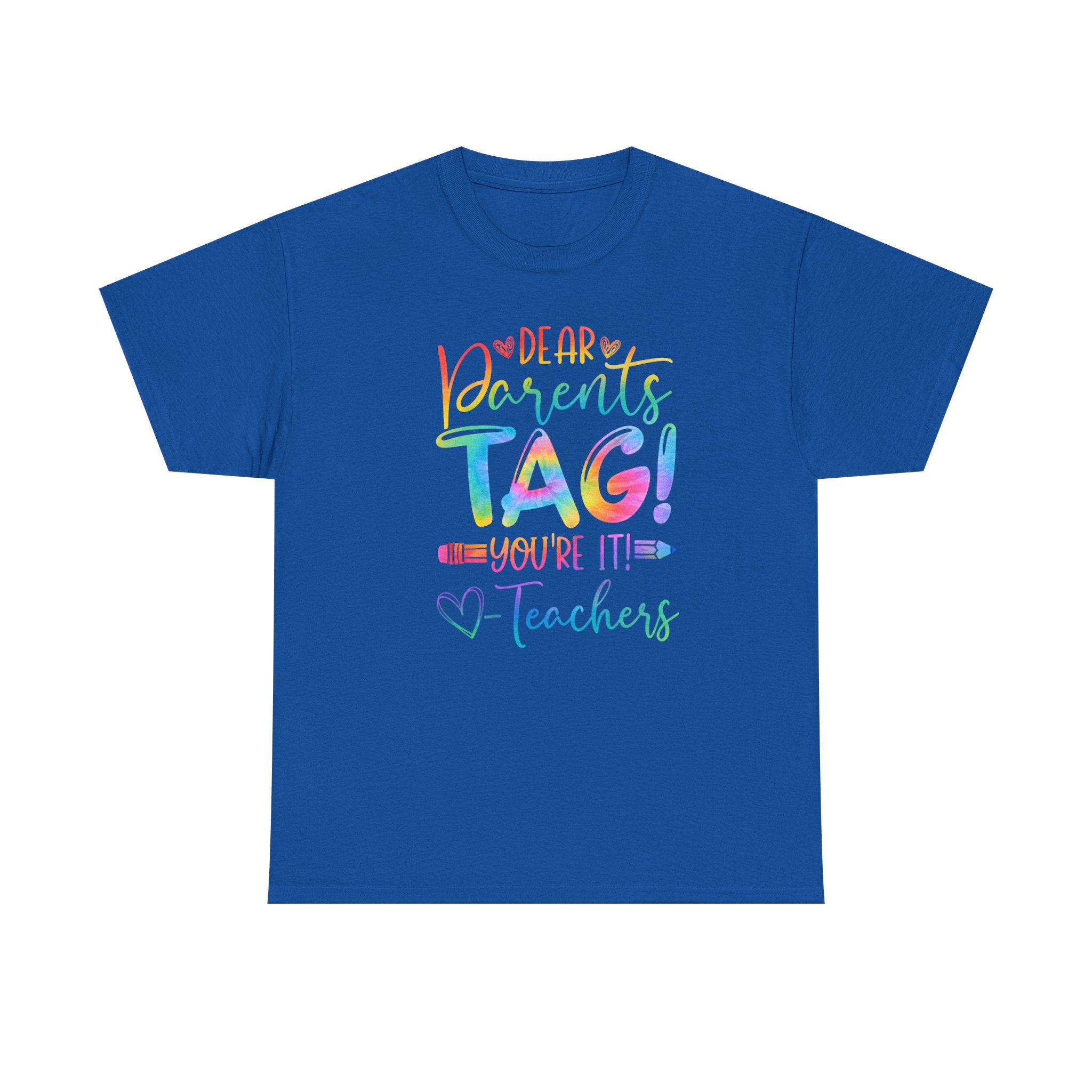 Teachers 'Dear Parents, TAG! You're It' Cotton T‑Shirt – Colorful Teacher Appreciation Tee