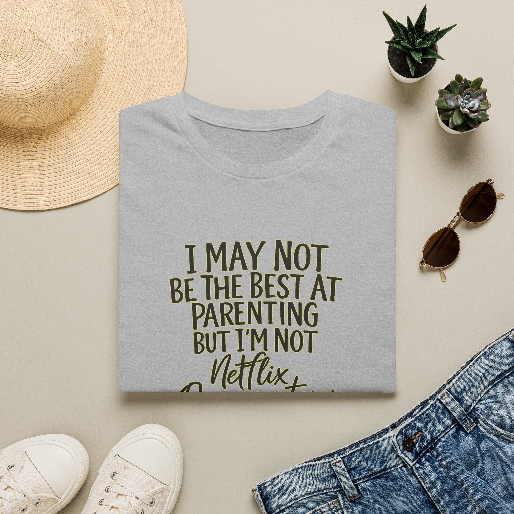 Parenting T‑Shirt — “I May Not Be the Best at Parenting but I’m Not Netflix Documentary Bad at It”