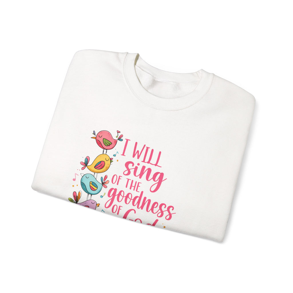 Crewneck Sweatshirt — “I Will Sing of the Goodness of God” Floral Scripture Design