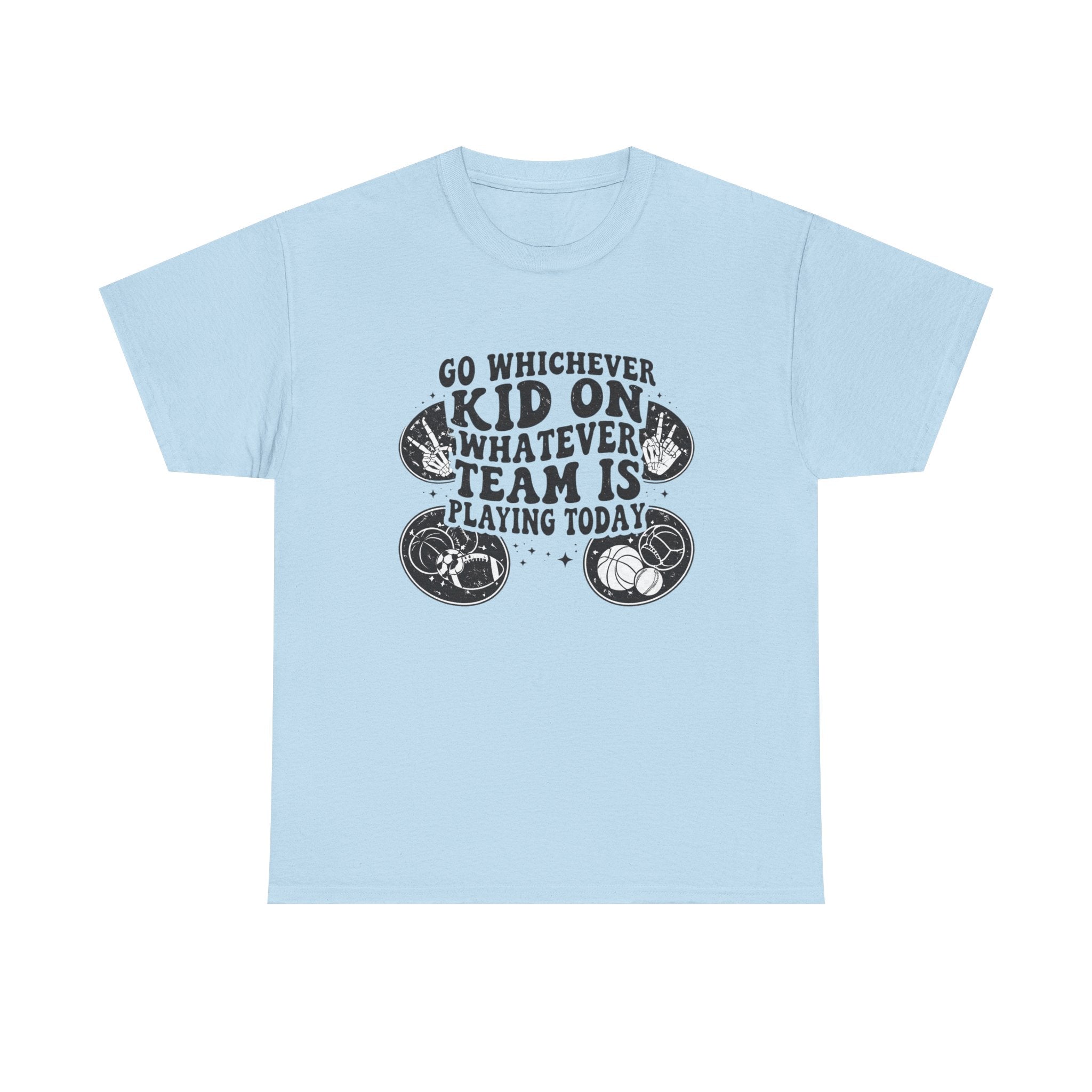 Youth Soccer/Multi-Sport Tee - “Go Whichever Kid on Whatever Team Is Playing Today” Shirt
