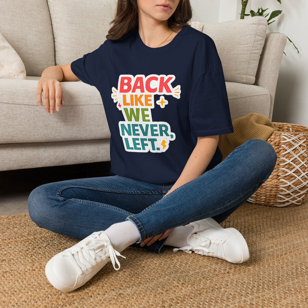 Back Like We Never Left T-Shirt — Retro Bold Reunion Tee