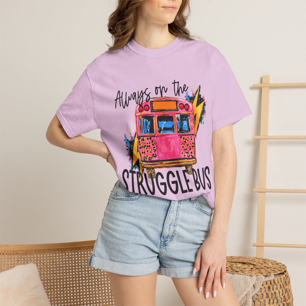 Always on the Struggle Bus T-Shirt