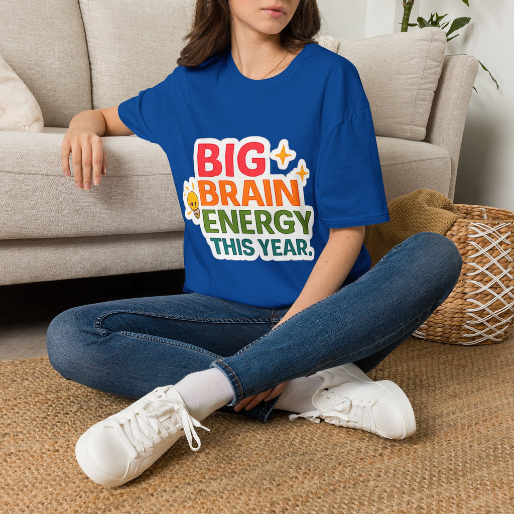 Big Brain Energy T-Shirt — Funny Motivational Graphic Tee