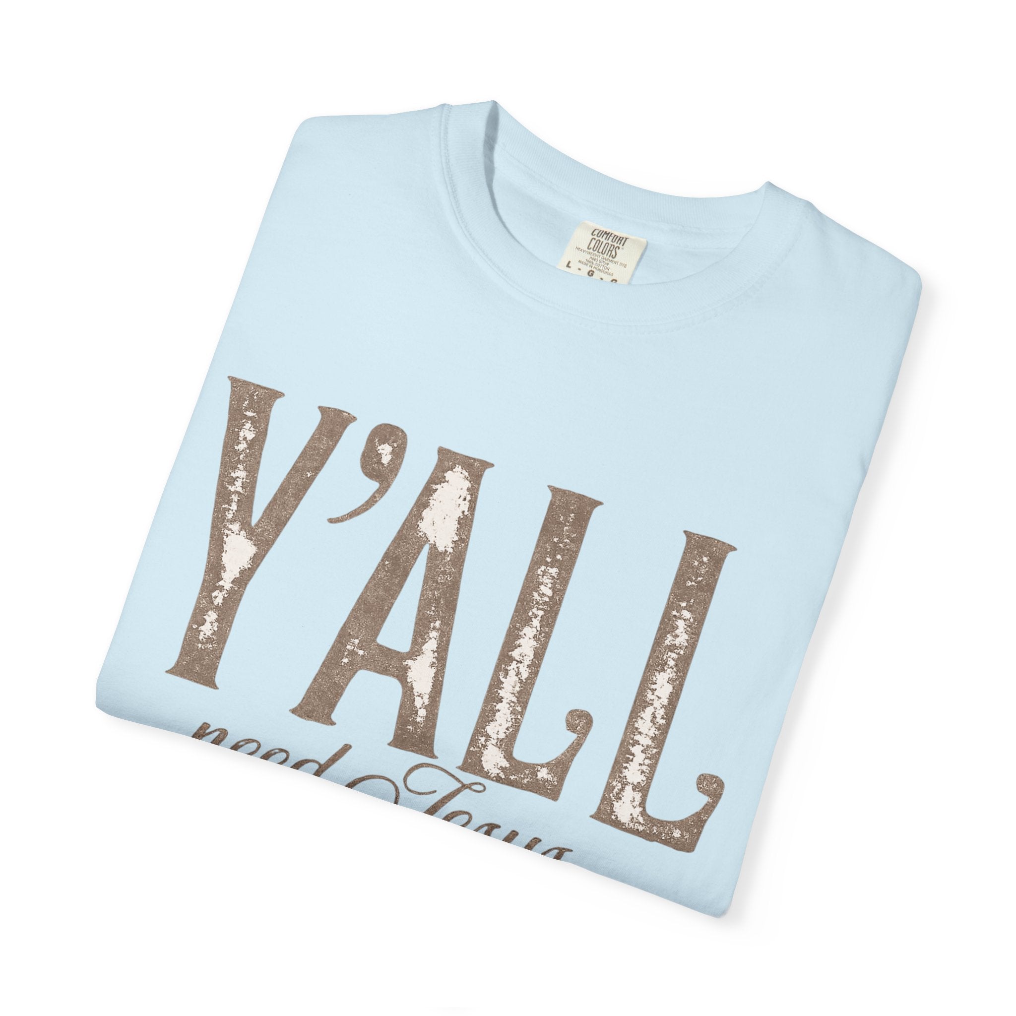 Y'ALL Need Jesus T-Shirt — Southern Christian Faith Tee