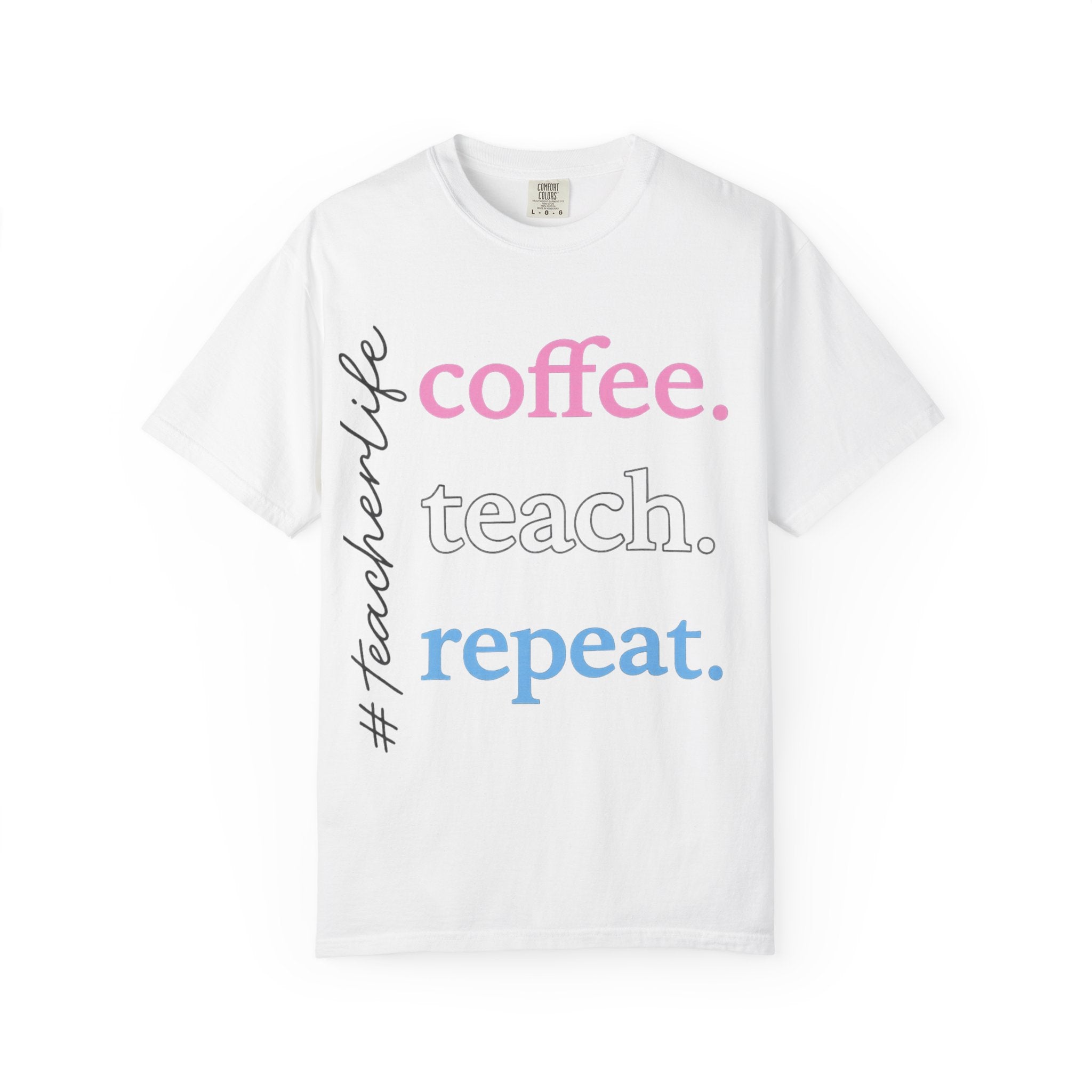 Coffee. Teach. Repeat. Teacher T-Shirt — Fun Gift for Educators