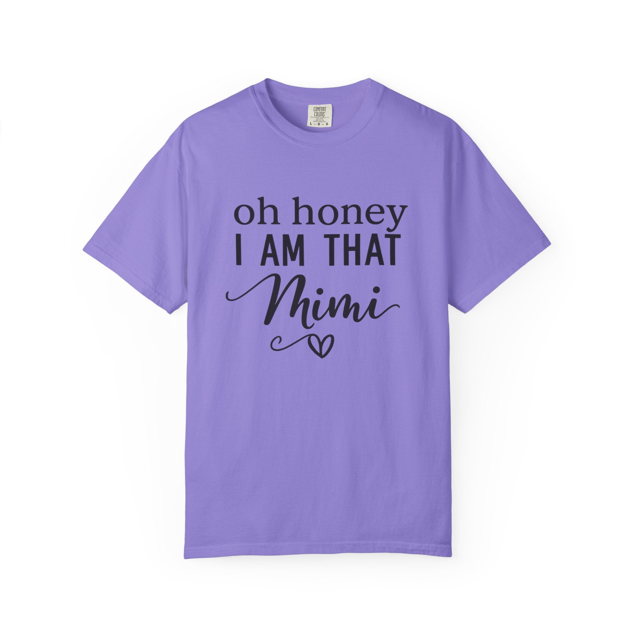 That Mimi T-Shirt — "Oh Honey I Am That Mimi" Graphic Tee